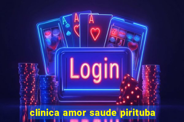 clinica amor saude pirituba